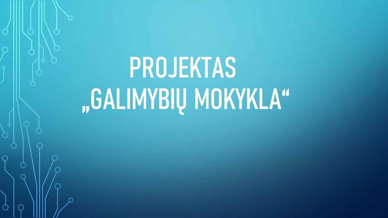 Projektas "Galimybių mokykla"